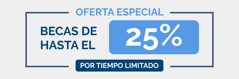 Oferta especial: becas de hasta el 25%, por tiempo limitado